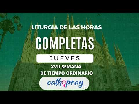 COMPLETAS DE HOY. JUEVES 30 DE JULIO 2026 | XVII SEMANA DE TIEMPO ORDINARIO | #Cathopray