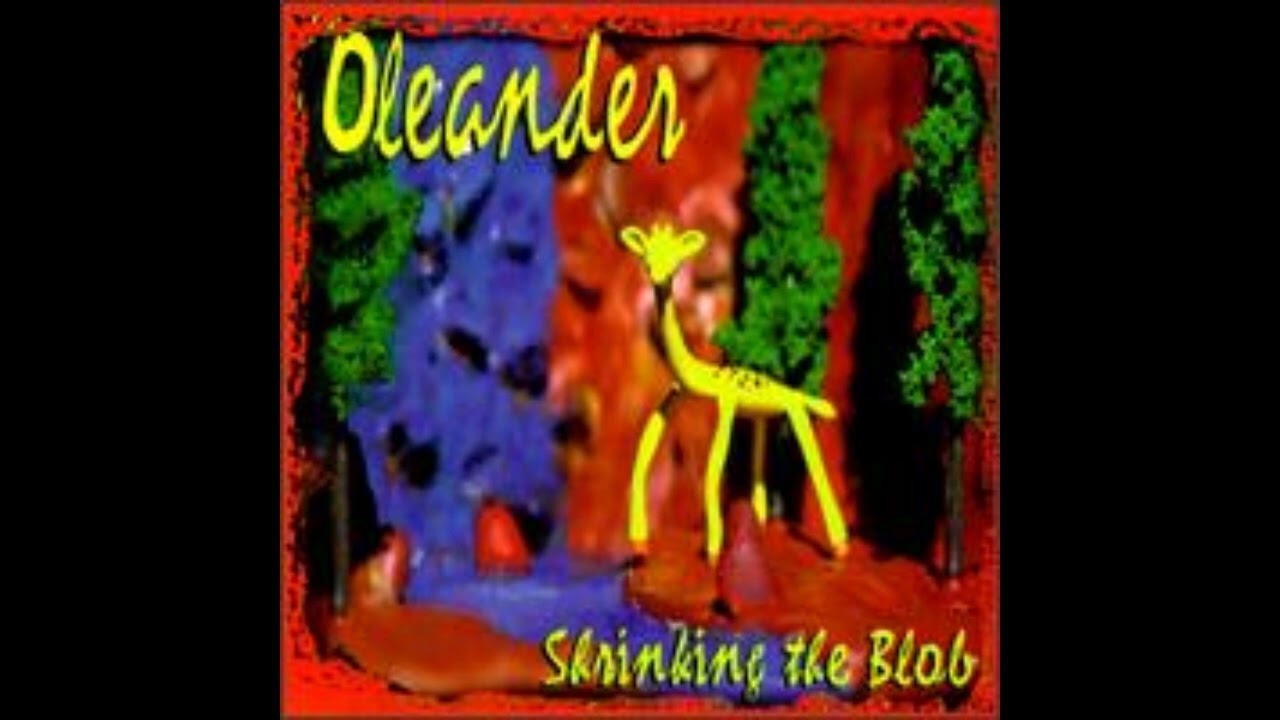 Oleander - Shrinking The Blob (HQ, STB)