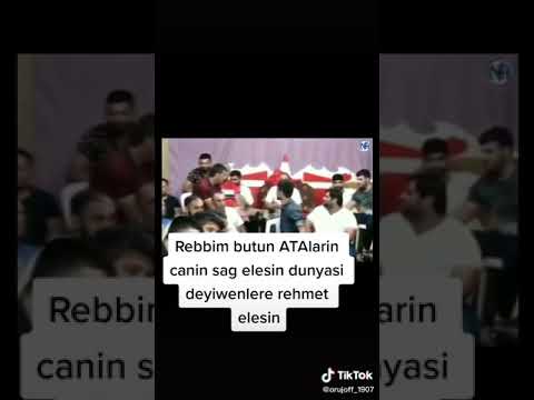 Bütün ATA'ların canin sağ elesin dunyasin deyisenlere rehmet elesin