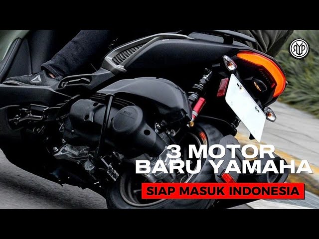 Daftar 3 Motor baru Yamaha siap masuk di indonesia 2024 class=