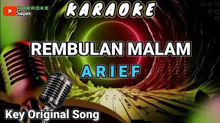 Arief - REMBULAN MALAM [ Karaoke ] Key Original Song