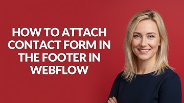 How to Attach Contact Form In The Footer In Webflow - Julia