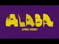 Alaba | Official Lyric Video | Elevation Worship, Elevation Español, & Unified Sound