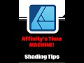 Affinity's Time Machine - Beginner Shading Tutorial Tips.