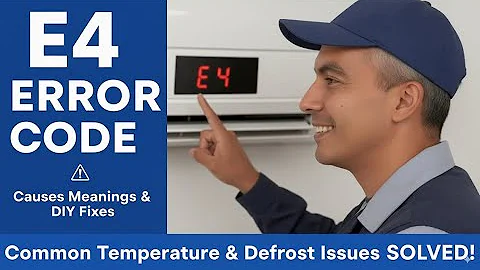 AC E4 Error Code Explained Causes Meanings & DIY Fixes for Common Temperature, Defrost Issues