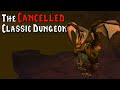 The cancelled classic dungeon