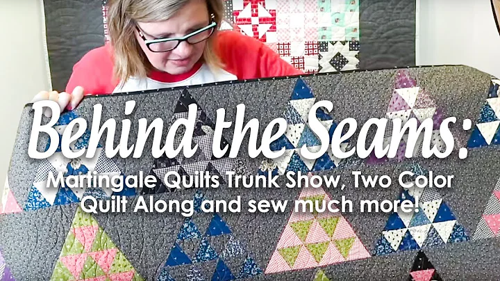 Behind the Seams: Martingale Quilts Trunk Show, Tw...