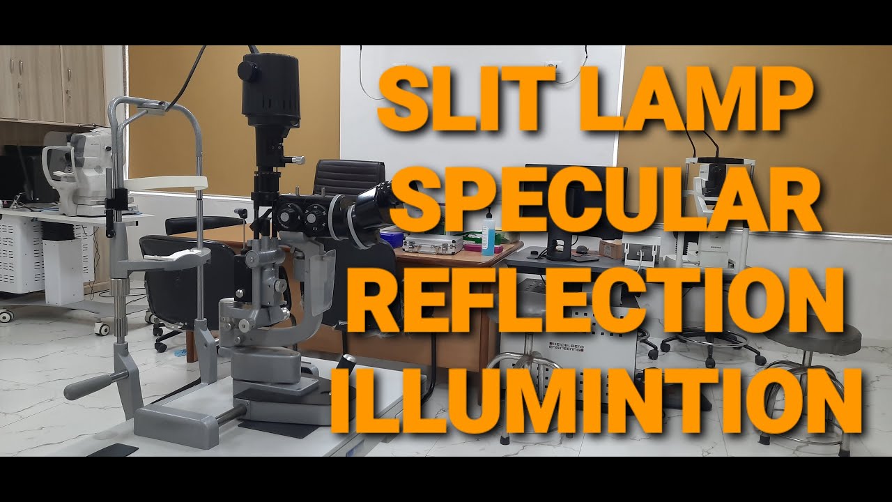 SLIT LAMP (Ep9) SPECULAR REFLECTION ILUMINATION YouTube