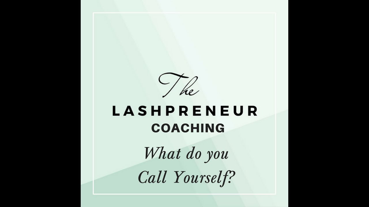 The Lashpreneur - What Do You Call Yourself?