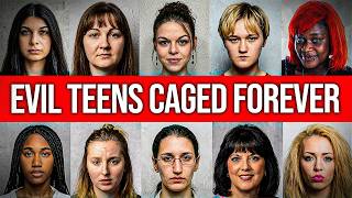 Most Evil Teenage Girls Who'll Never See Freedom Again