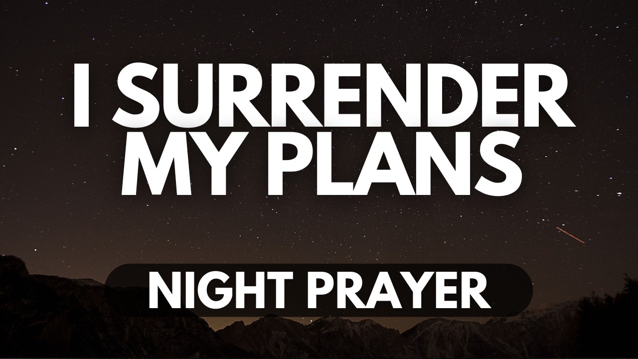 Lord, Align My Life with Your Purpose | Night Prayer of Surrender