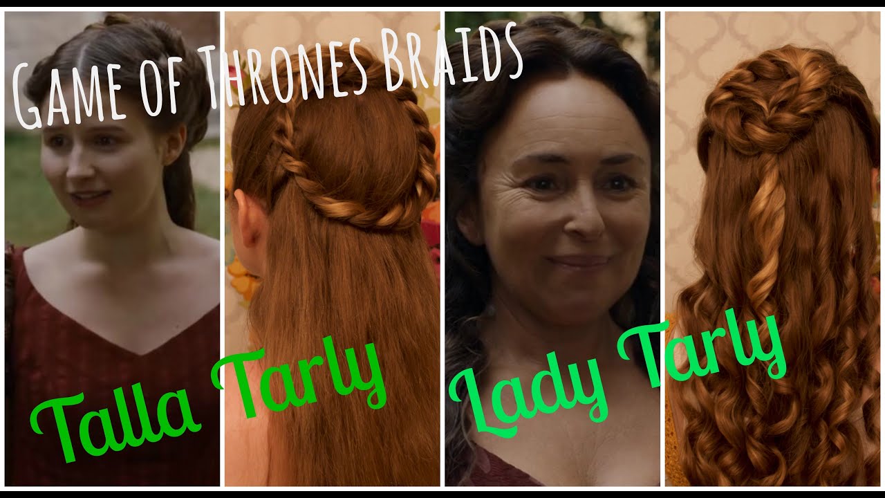 Game of Thrones Braids: Talla & Melessa Tarly