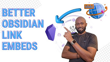 BETTER Obsidian Link Embeds