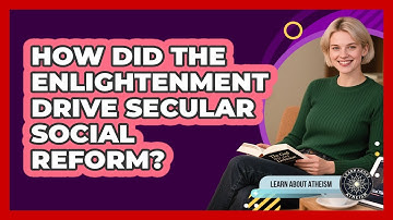 How Did The Enlightenment Drive Secular Social Reform?