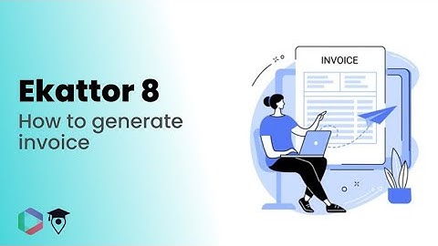 How to generate invoice in Ekattor 8