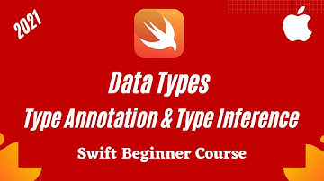 What are Data Types in Swift Language | Type Annotation vs Type Inference | Lesson 2