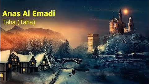 Anas Al Emadi  Surah Taha Tahaأنس العمادي  سورة  طه