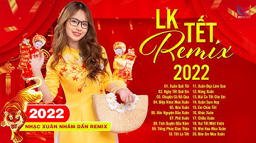 Ngày Tết Quê Em Remix, Xuân Quê Tôi - Nhạc Xuân Remix 2022 Hay Nhất Hiện Nay, Nhạc Tết EDM Tiktok