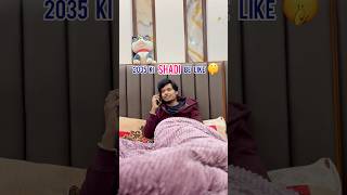 2035 Generation Ki Shaadi 🤡 #shorts #relatablecontent #ytshorts #shaadi #hindishorts #desihumor