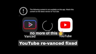 YouTube re-vanced not working || the following content is not available on this app. | no buffering