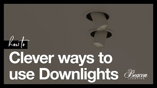 Clever ways to use downlights
