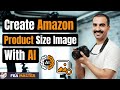 Create Amazon Product Size Image By Using AI | Amazon FBA | FBA Master