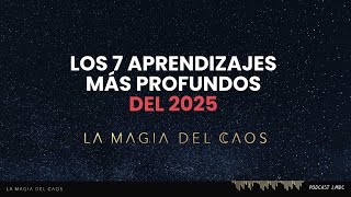 Thumbnail image for Los 7 aprendizajes más profundos del 2025 l RECAP La Magia del Caos