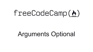 Arguments Optional - Intermediate Algorithm Scripting - Free Code Camp