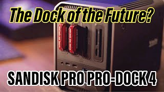 Why The Sandisk Pro Pro-Dock 4 Is The Dock Of The Future New To Filmtools