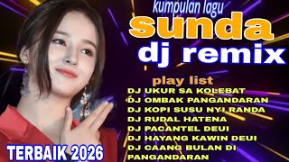 DJ SUNDA REMIX TERBAIK 2026 ❤️❤️ DJ UKUR SA KOLEBAT..AUDIO JERNIH FULL BASS PALING ENAK DI DENGAR