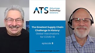 The Greatest Supply Chain Challenge in History – Global Distribution of the COVID-19 Vaccines; Ep #5