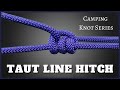 Taut Line Hitch - Camping Knot Series