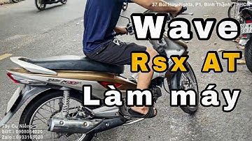 Wave RSX AT Làm máy có khó hay không?