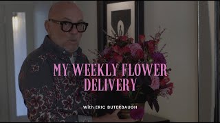 MY WEEKLY FLOWER DELIVERY with Eric Buterbaugh