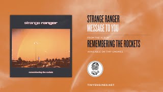 Vignette de la vidéo "Strange Ranger - Message To You"