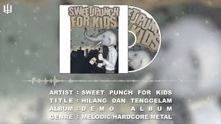 Sweet punch for kids - Hilang dan tenggelam (audio stream)