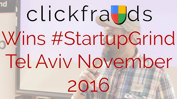 Startup Grind Tel Aviv Winner Nov. 2016 | The ClickFrauds Detection And Prevention Tool