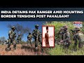 India Detains Pakistani Trooper After BSF Jawan's Arrest 🇮🇳