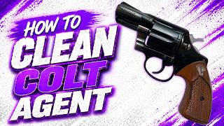 How to Clean the Colt Agent Revolver