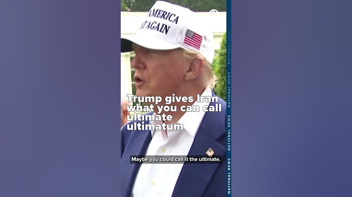 Trump gives Iran what can be called, "Ultimate Ultimatum"