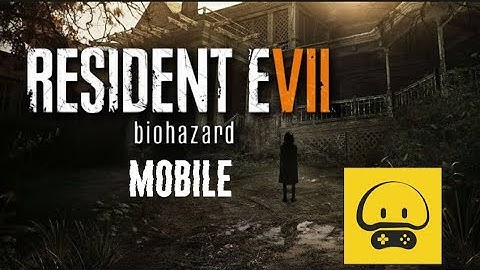 Resident Evil 7 Mobile In Mogul cloud game First Gameplay 4k 1080p 60fps