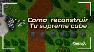 TIBIA COMO RECONSTRUIR TU "SUPREME CUBE" [ENG SUB]