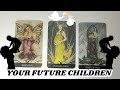 PICK A CARD 🔮 How Many Children Will You Have? 👶🏻 + Gender, Personality, Tarot Reading *Timeless*