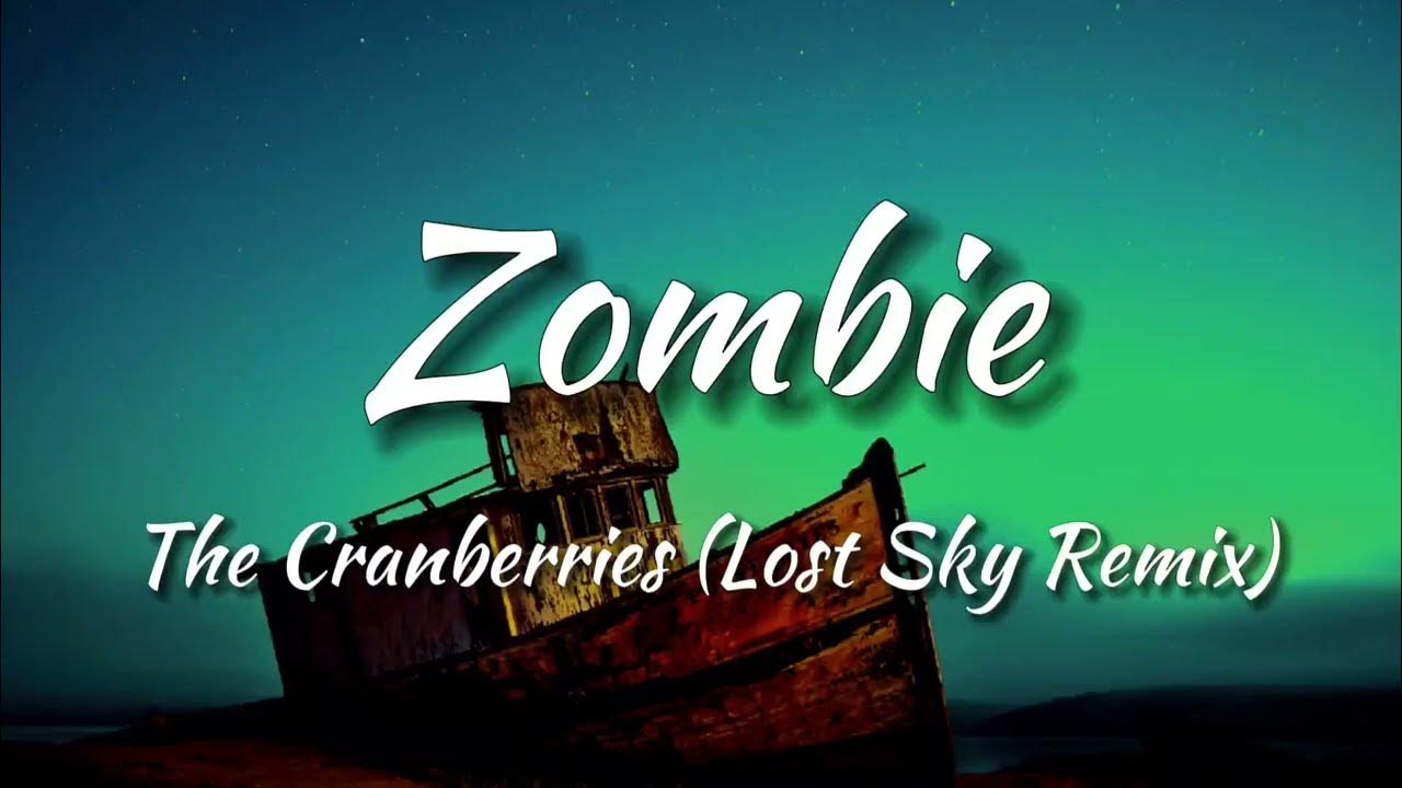 The Cranberries Zombie (Lost Sky Remix) [Lyrics] YouTube