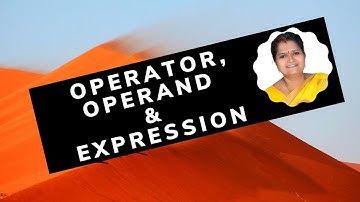 Operator, Operand & Expression