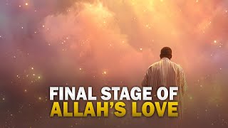 Download Lagu THE FINAL STAGE OF ALLAH’S LOVE MP3