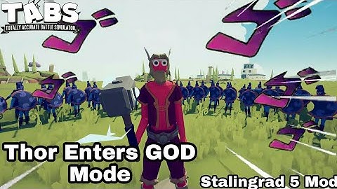 Thor Enters GOD Mode Masterpiece - TABS Stalingrad 5 mod