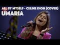 Umaria  all by myself  celine dion cover