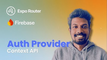 Auth Provider | Context API | React Native | Expo | Firebase