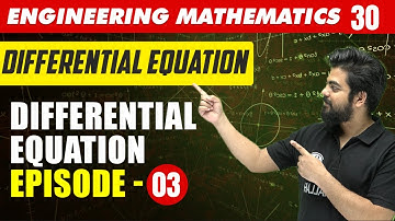 Engineering Mathematics 30 | Differential Equation - Episode 3 | GATE All Branches